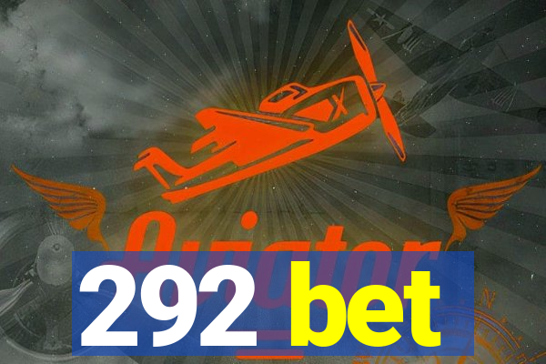 292 bet